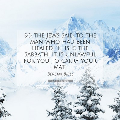 Picture 07 - John 5:10 BSB - so the Jews said to the man who had been healed, - Bible Verse Picture