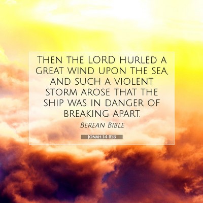 Picture 07 - Jonah 1:4 BSB - Then the LORD hurled a great wind upon the sea, - Bible Verse Picture