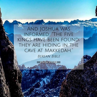 Picture 07 - Joshua 10:17 BSB - And Joshua was informed: “The five kings have - Bible Verse Picture
