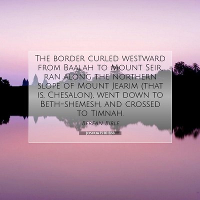 Picture 07 - Joshua 15:10 BSB - The border curled westward from Baalah to Mount - Bible Verse Picture