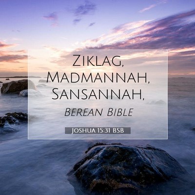 Picture 07 - Joshua 15:31 BSB - Ziklag, Madmannah, - Bible Verse Picture