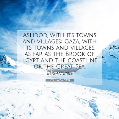 Picture 07 - Joshua 15:47 BSB - Ashdod, with its towns and villages; Gaza, with - Bible Verse Picture