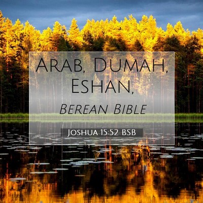 Picture 07 - Joshua 15:52 BSB - Arab, Dumah, - Bible Verse Picture