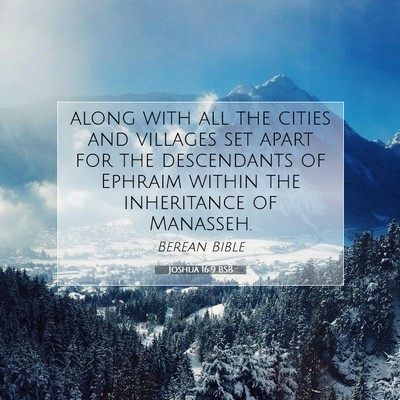 Picture 07 - Joshua 16:9 BSB - along with all the cities and villages set apart - Bible Verse Picture