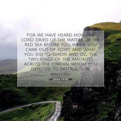 Picture 07 - Joshua 2:10 BSB - For we have heard how the LORD dried up the - Bible Verse Picture