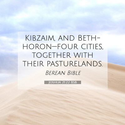Picture 07 - Joshua 21:22 BSB - Kibzaim, and Beth-horon—four cities, together - Bible Verse Picture