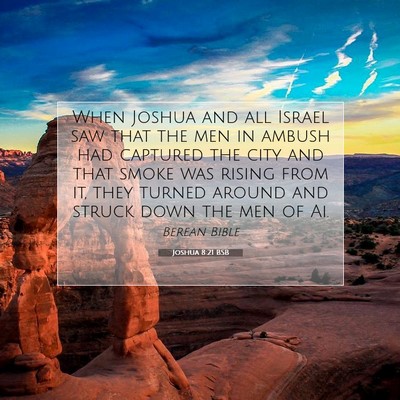 Picture 07 - Joshua 8:21 BSB - When Joshua and all Israel saw that the men in - Bible Verse Picture