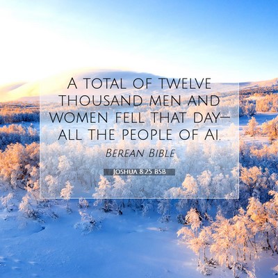 Picture 07 - Joshua 8:25 BSB - A total of twelve thousand men and women fell - Bible Verse Picture