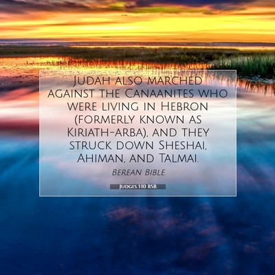 Picture 07 - Judges 1:10 BSB - Judah also marched against the Canaanites who - Bible Verse Picture