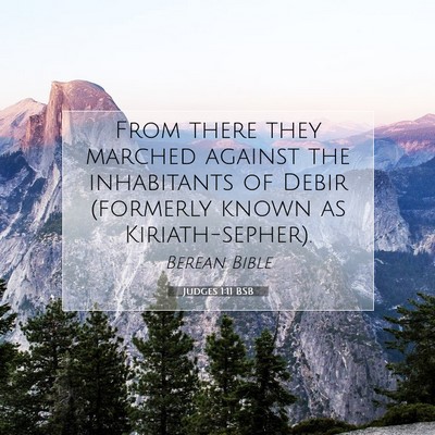 Picture 07 - Judges 1:11 BSB - From there they marched against the inhabitants - Bible Verse Picture