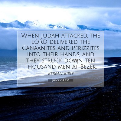 Picture 07 - Judges 1:4 BSB - When Judah attacked, the LORD delivered the - Bible Verse Picture