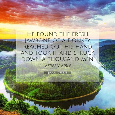 Picture 07 - Judges 15:15 BSB - He found the fresh jawbone of a donkey, reached - Bible Verse Picture