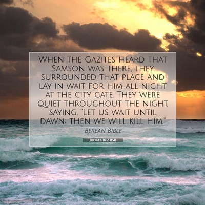 Picture 07 - Judges 16:2 BSB - When the Gazites heard that Samson was there, - Bible Verse Picture