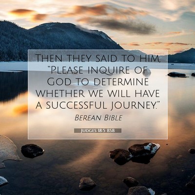 Picture 07 - Judges 18:5 BSB - Then they said to him, “Please inquire of God - Bible Verse Picture