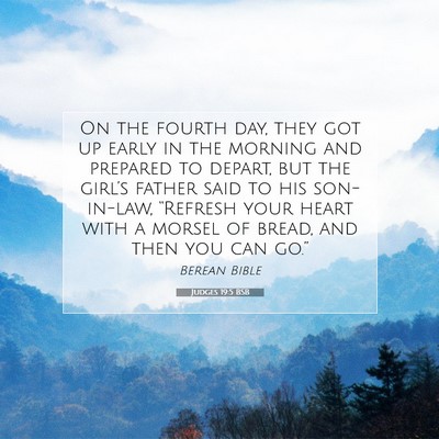 Picture 07 - Judges 19:5 BSB - On the fourth day, they got up early in the - Bible Verse Picture