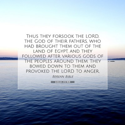 Picture 07 - Judges 2:12 BSB - Thus they forsook the LORD, the God of their - Bible Verse Picture