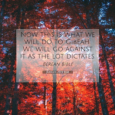 Picture 07 - Judges 20:9 BSB - Now this is what we will do to Gibeah: We will go - Bible Verse Picture