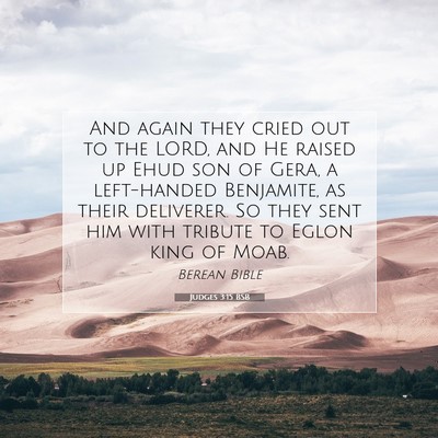 Picture 07 - Judges 3:15 BSB - And again they cried out to the LORD, and He - Bible Verse Picture