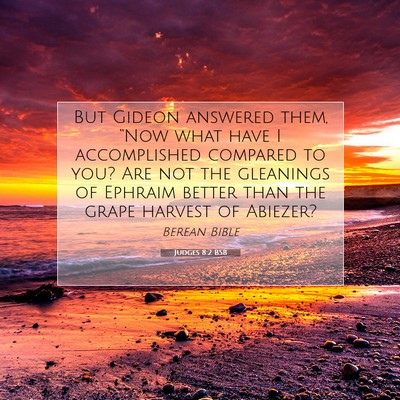 Picture 07 - Judges 8:2 BSB - But Gideon answered them, “Now what have I - Bible Verse Picture