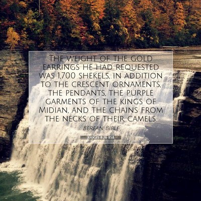 Picture 07 - Judges 8:26 BSB - The weight of the gold earrings he had requested - Bible Verse Picture