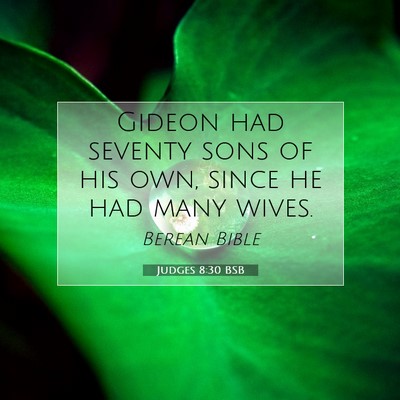Picture 07 - Judges 8:30 BSB - Gideon had seventy sons of his own, since he had - Bible Verse Picture