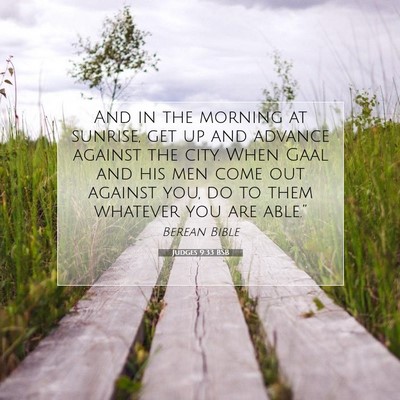 Picture 07 - Judges 9:33 BSB - And in the morning at sunrise, get up and advance - Bible Verse Picture