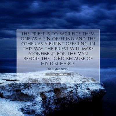 Picture 07 - Leviticus 15:15 BSB - The priest is to sacrifice them, one as a sin - Bible Verse Picture