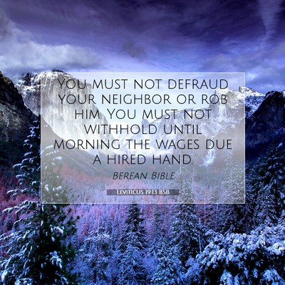 Picture 07 - Leviticus 19:13 BSB - You must not defraud your neighbor or rob him. - Bible Verse Picture
