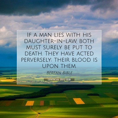 Picture 07 - Leviticus 20:12 BSB - If a man lies with his daughter-in-law, both must - Bible Verse Picture