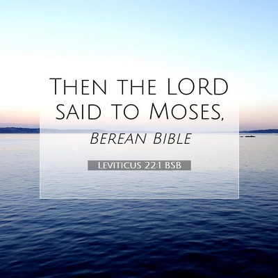 Picture 07 - Leviticus 22:1 BSB - Then the LORD said to - Bible Verse Picture