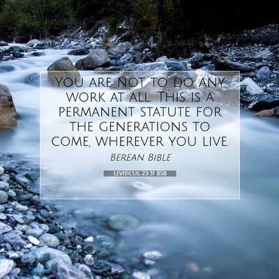 Picture 07 - Leviticus 23:31 BSB - You are not to do any work at all. This is a - Bible Verse Picture