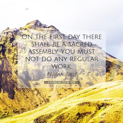 Picture 07 - Leviticus 23:35 BSB - On the first day there shall be a sacred - Bible Verse Picture