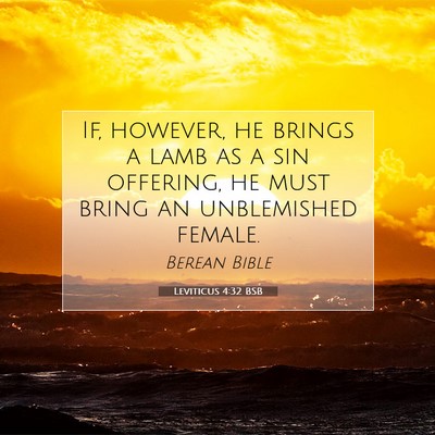 Picture 07 - Leviticus 4:32 BSB - If, however, he brings a lamb as a sin offering, - Bible Verse Picture