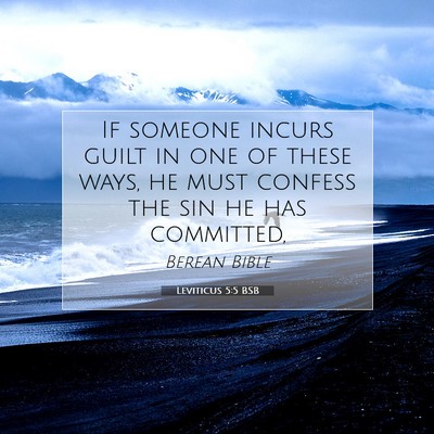 Picture 07 - Leviticus 5:5 BSB - If someone incurs guilt in one of these ways, he - Bible Verse Picture
