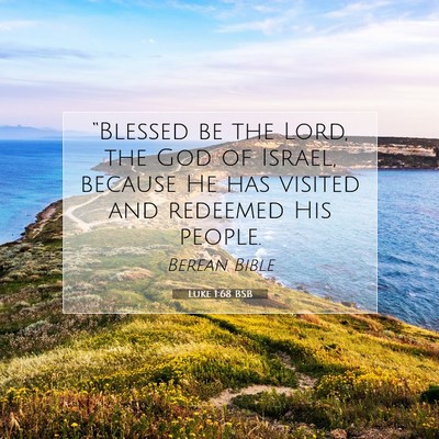 Picture 07 - Luke 1:68 BSB - “Blessed be the Lord, the God of Israel, - Bible Verse Picture