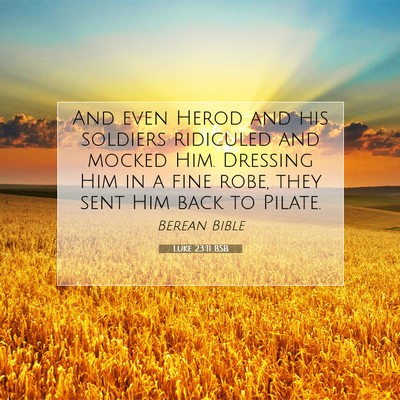 Picture 07 - Luke 23:11 BSB - And even Herod and his soldiers ridiculed and - Bible Verse Picture