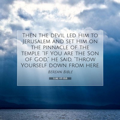 Picture 07 - Luke 4:9 BSB - Then the devil led Him to Jerusalem and set Him - Bible Verse Picture