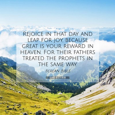 Picture 07 - Luke 6:23 BSB - Rejoice in that day and leap for joy, because - Bible Verse Picture