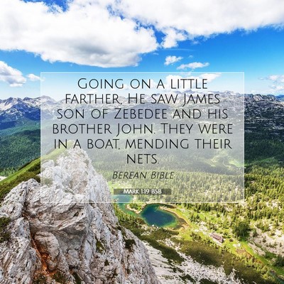 Picture 07 - Mark 1:19 BSB - Going on a little farther, He saw James son of - Bible Verse Picture