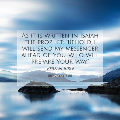 Picture 07 - Mark 1:2 BSB - As it is written in Isaiah the prophet: - Bible Verse Picture