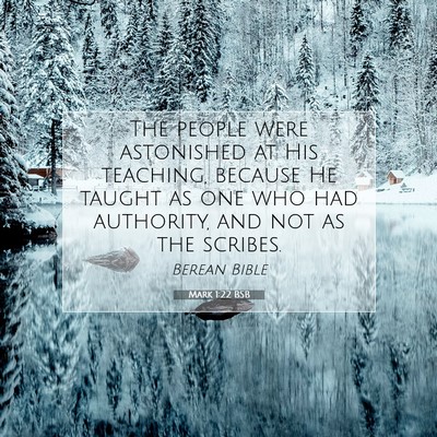 Picture 07 - Mark 1:22 BSB - The people were astonished at His teaching, - Bible Verse Picture