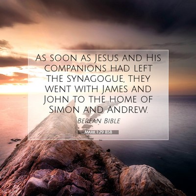 Picture 07 - Mark 1:29 BSB - As soon as Jesus and His companions had left the - Bible Verse Picture