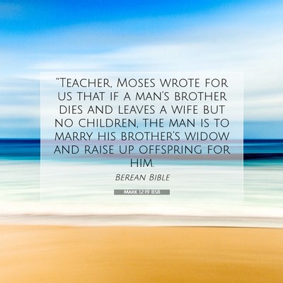 Picture 07 - Mark 12:19 BSB - “Teacher, Moses wrote for us that if a man’s - Bible Verse Picture