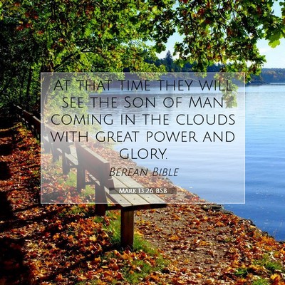 Picture 07 - Mark 13:26 BSB - At that time they will see the Son of Man coming - Bible Verse Picture