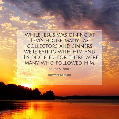 Picture 07 - Mark 2:15 BSB - While Jesus was dining at Levi’s house, many - Bible Verse Picture