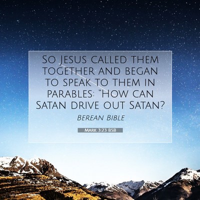 Picture 07 - Mark 3:23 BSB - So Jesus called them together and began to speak - Bible Verse Picture