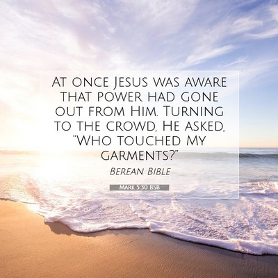 Picture 07 - Mark 5:30 BSB - At once Jesus was aware that power had gone out - Bible Verse Picture