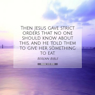 Picture 07 - Mark 5:43 BSB - Then Jesus gave strict orders that no one should - Bible Verse Picture