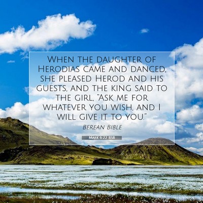 Picture 07 - Mark 6:22 BSB - When the daughter of Herodias came and danced, - Bible Verse Picture