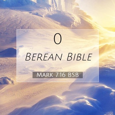 Picture 07 - Mark 7:16 BSB -  - Bible Verse Picture